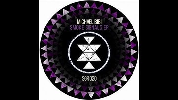 Bibi Archives 028 Michael Bibi - Smoke Signals (Original Mix)