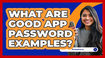 What Are Good App Password Examples?