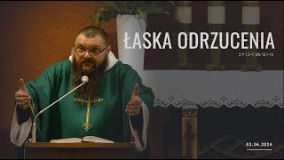 03.06.2024 Łaska odrzucenia