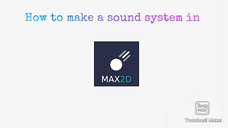 How to make a sound system in max2d