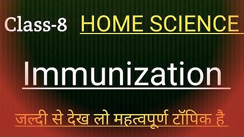 # Immunization#Class-8 HOME SCIENCE #Chapter-1!!Health !!Part-2