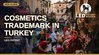 Cosmetics Trademark Registration in Turkey 2026: Step by Step Guide for Beauty Brands
