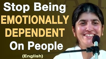 Stop Being EMOTIONALLY DEPENDENT On People: Part 3: BK Shivani: English