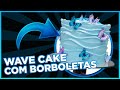 BOLO WAVE CAKE COM BORBOLETAS | SAMIRA NUNES