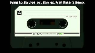 Dying to Survive  Mr  Sam vs  Fred Baker&#39;s Remix   Red Karma feat  Tom Wolff