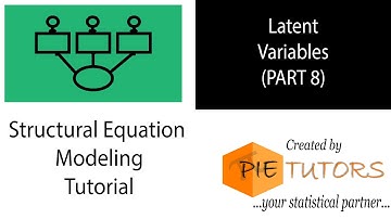 Latent Variables (SEM Tutorial Part 8) | www.pietutors.com
