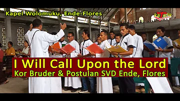 Teduh & Lantang: Lagu I Will Call Upon the Lord👉Koor Bruder dan Postulan SVD di Ende, Flores
