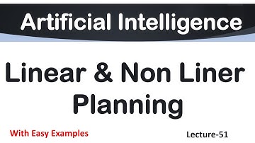 Lec-51 | Linear & Non Linear Planning in AI | Working of Planning System | AI Tutorial in English