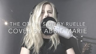 The Other Side by Ruelle - Cover by Abbie Marie