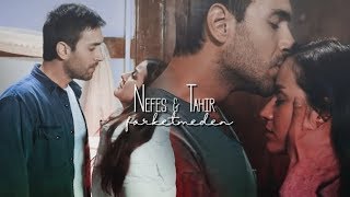 nefes & tahir | fark etmeden