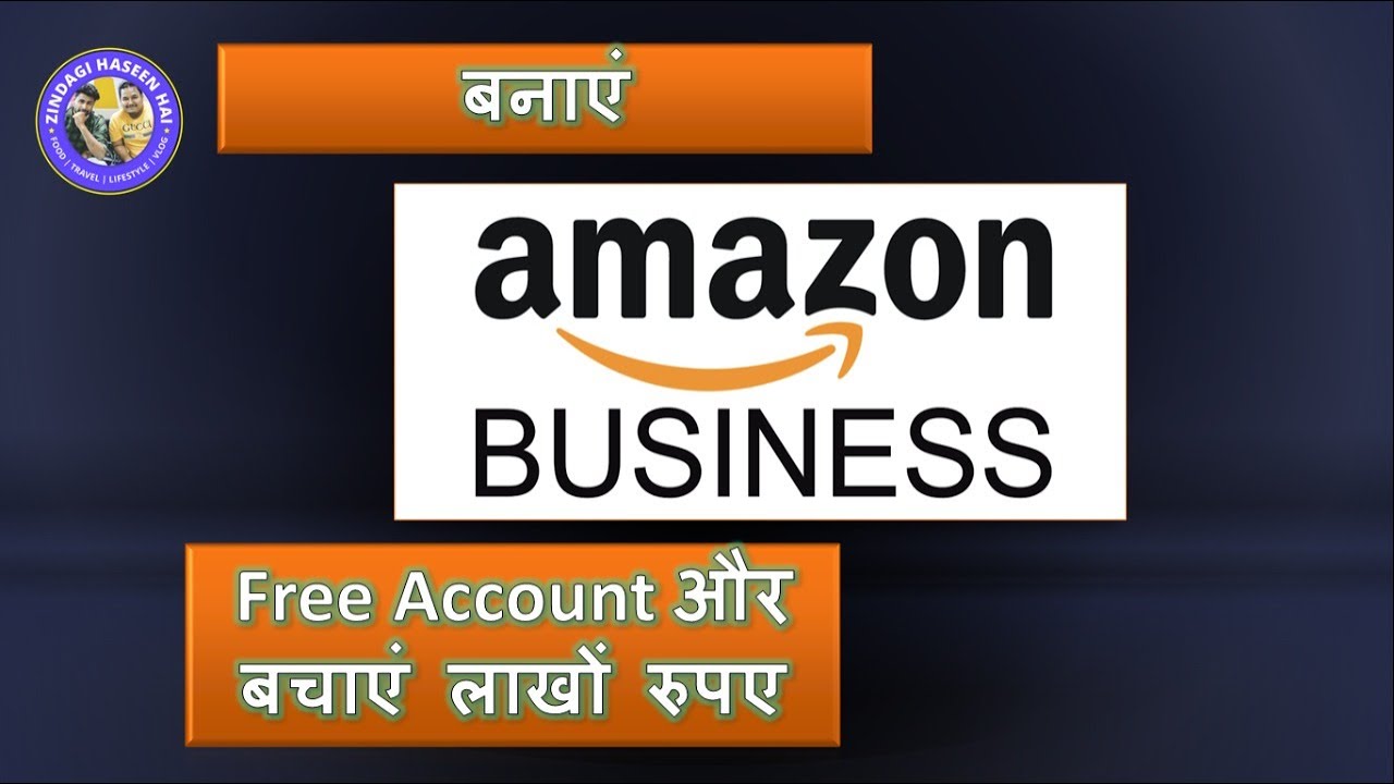 what is amazon business account Benefits of amazon business account