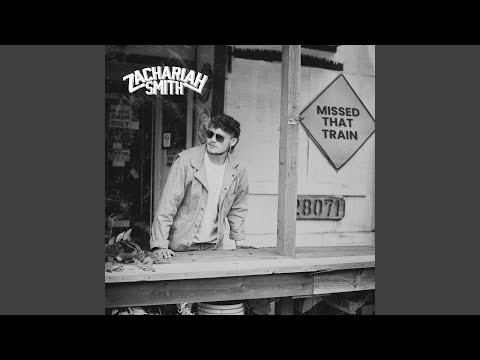 Zachariah Smith - Missed That Train