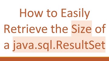 How to Easily Retrieve the Size of a java.sql.ResultSet