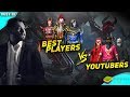 YOUTUBERS VERSUS BEST PLAYERS | WHO WILL WIN ?