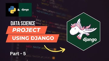 Part -5 | Django Machine Learning Project | Deploy Machine Learning Model end to end ML Project