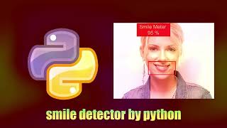 How To Detect Smile in Picture Using Python CV2(open-cv) library How To Detect Smile in Picture Using Python CV2(open-cv) library