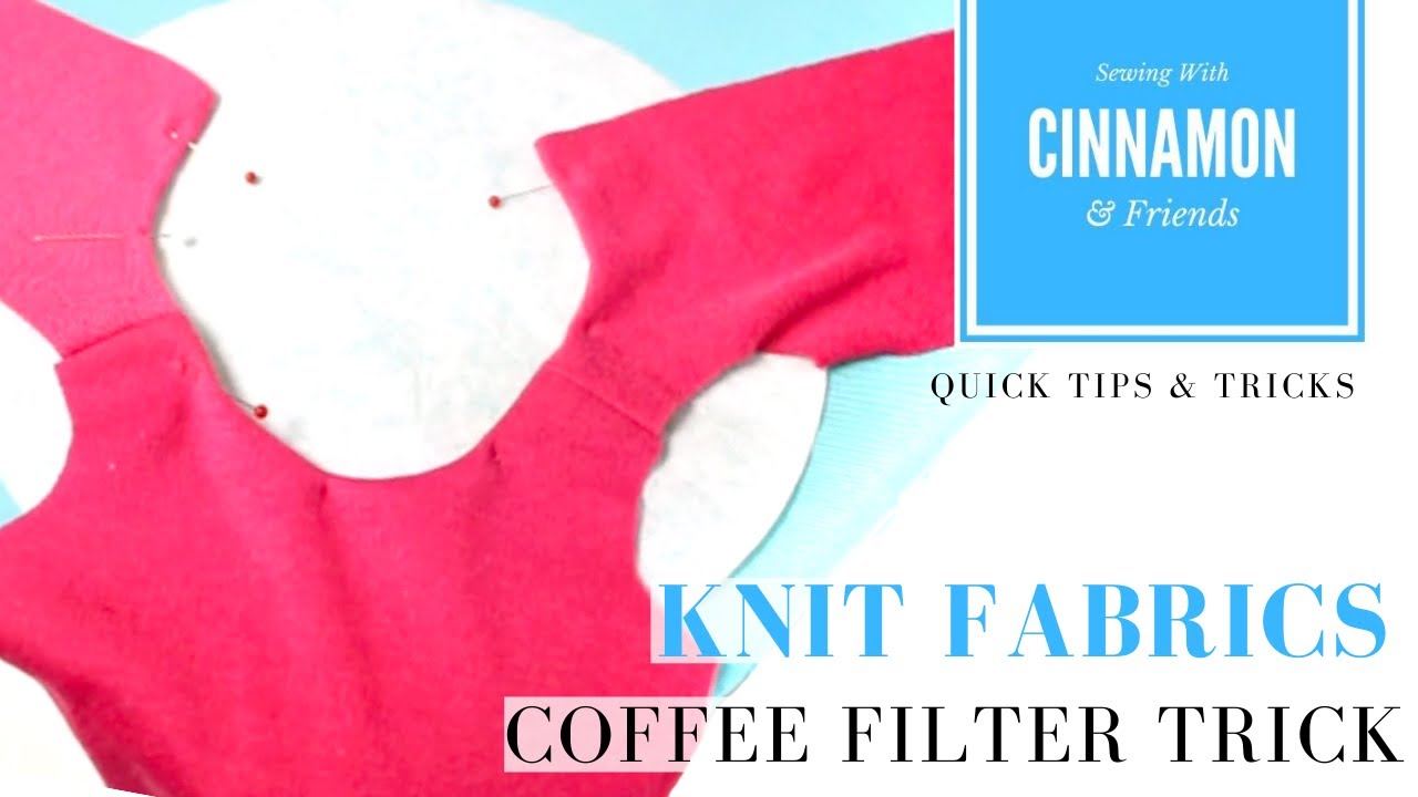 How To Sew With Knits Quick Tip Coffee Filter Stabilizer - Works Like  Magic! 