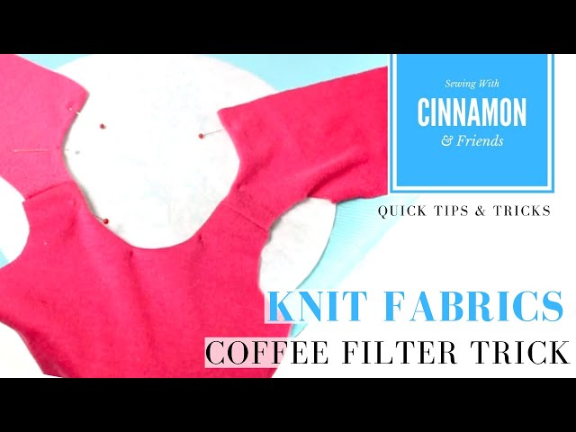 How To Sew With Knits Quick Tip Coffee Filter Stabilizer - Works Like  Magic! 