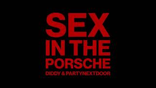 Diddy \& PARTYNEXTDOOR - Sex In The Porsche (Instrumental)