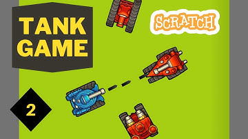 Tank Game in Scratch || Part - 2