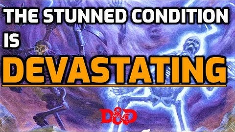 The Stunned Condition is DEVASTATING: How to Use DnD Conditions #4