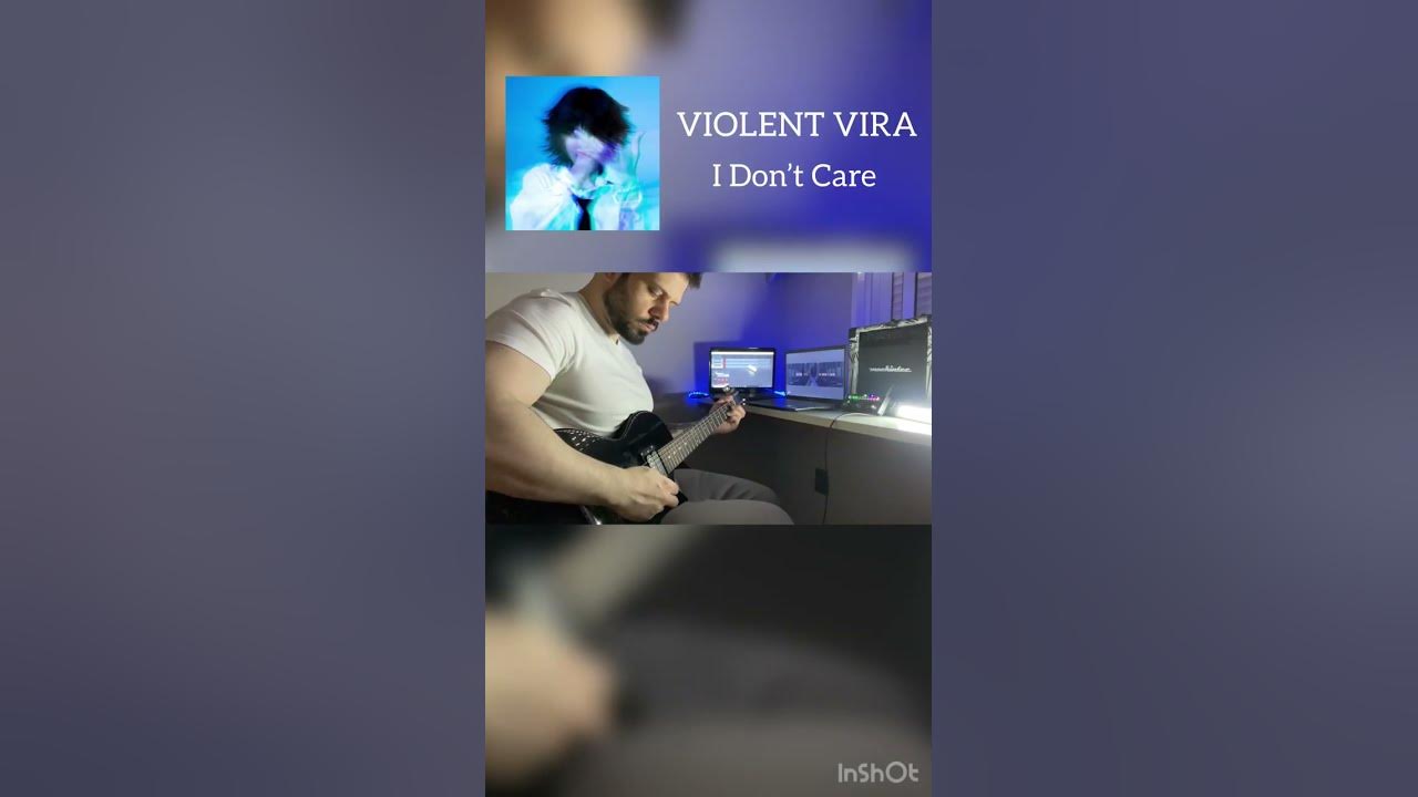 violent-vira-i-don-t-care-guitar-cover-youtube