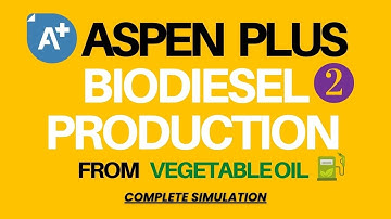 ASPEN PLUS Simulation of #Biodiesel Using #Vegetable #Oil-Part 2