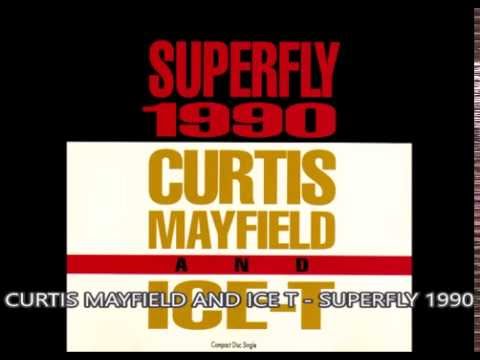 Curtis Mayfield and Ice T - Superfly 1990 (Hip Hop Mix)