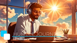 Humble Journeys|  Monday Mellow | #lofibeats for a chill Start to the Week | SPRING 2024