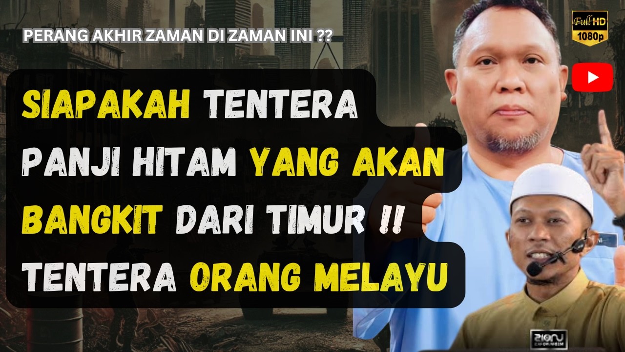 SIAPAKAH TENTERA PANJI HITAM YANG AKAN BANGKIT DARI TIMUR ‼️TENTERA ORANG MELAYU -USTAZ AUNI