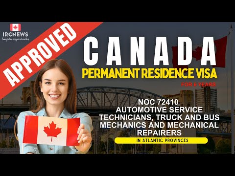 Approved Canada PR visa NOC 72410 Automotive service technicians in Atlantic Provinces for 6 years