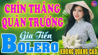 CHÍN THÁNG QUÂN TRƯỜNG ➤ GIA TIẾN ❤️ LK NHẠC VÀNG TUYỂN CHỌN HAY NHẤT 2021 Cả Xóm Phê Nức Nở