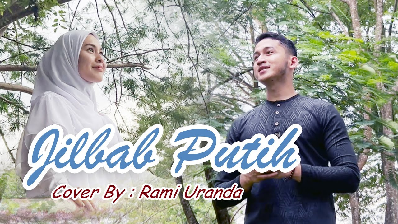JILBAB PUTIH  || Cover By RAMI URANDA