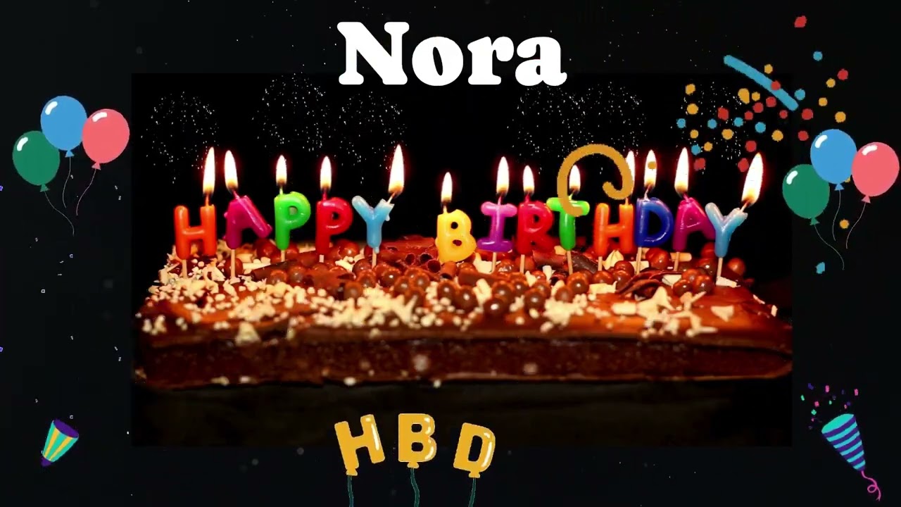 Happy Birthday Nora Song - Happy Birthday To You - Happy Birthday Song