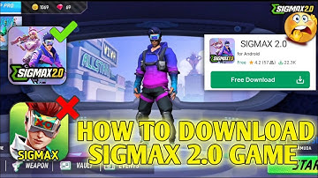HOW TO DOWNLOAD SIGMAX 2.0 | SIGMAX GAME NEW UPDATE | SIGMAX 2.0 DOWNLOAD LINK