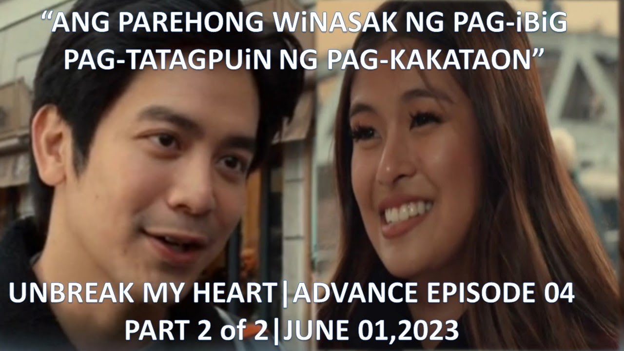 ANG PAG-TATAGPO NILA RENZ AT ALEXA|UNBREAK MY HEART ADVANCE EPISODE 04 ...