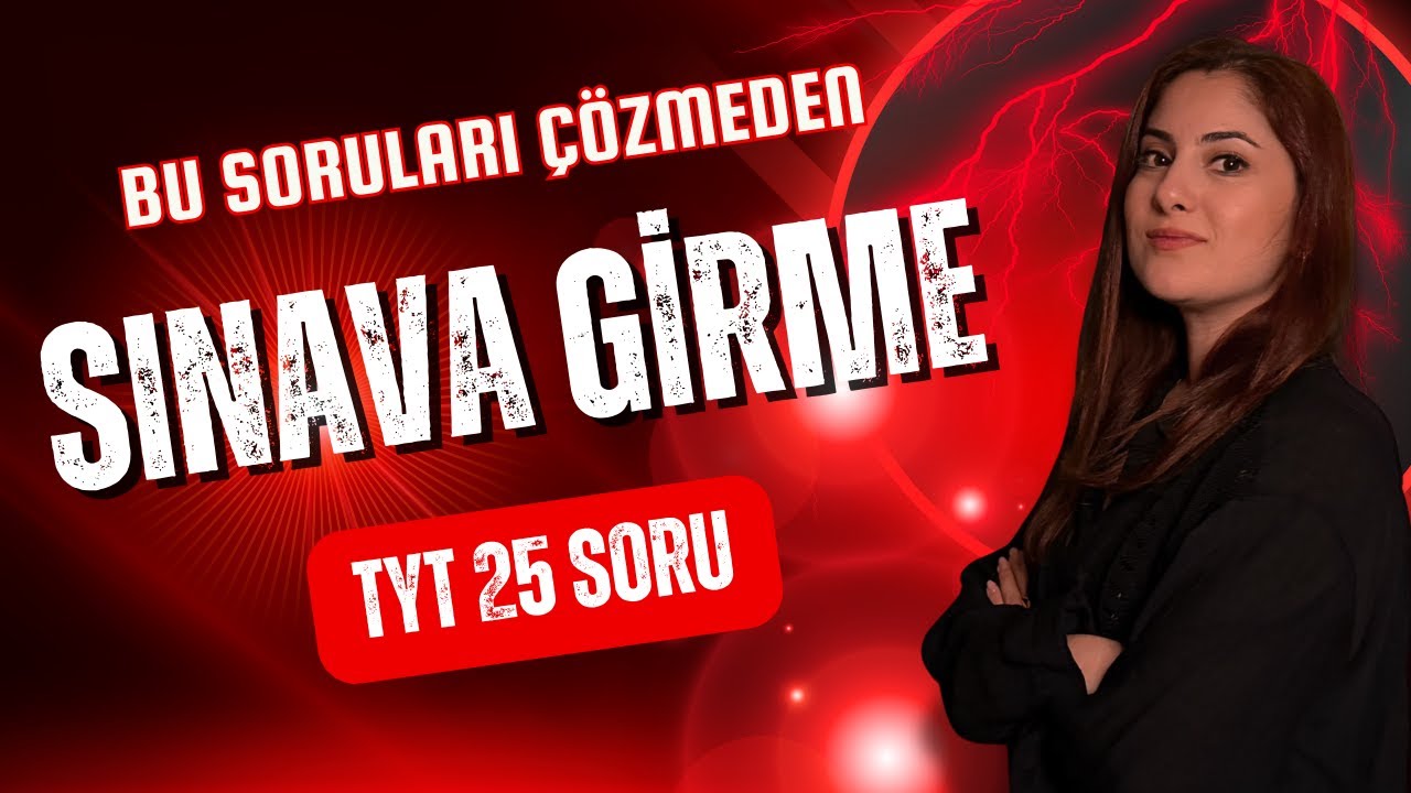 Bu Soruları Çözmeden Sınava Girme !! TYT 25 SORU