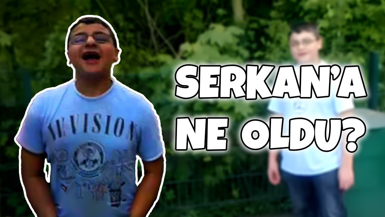 SERKAN İS MY GİRL'E NE OLDU? - YouTube