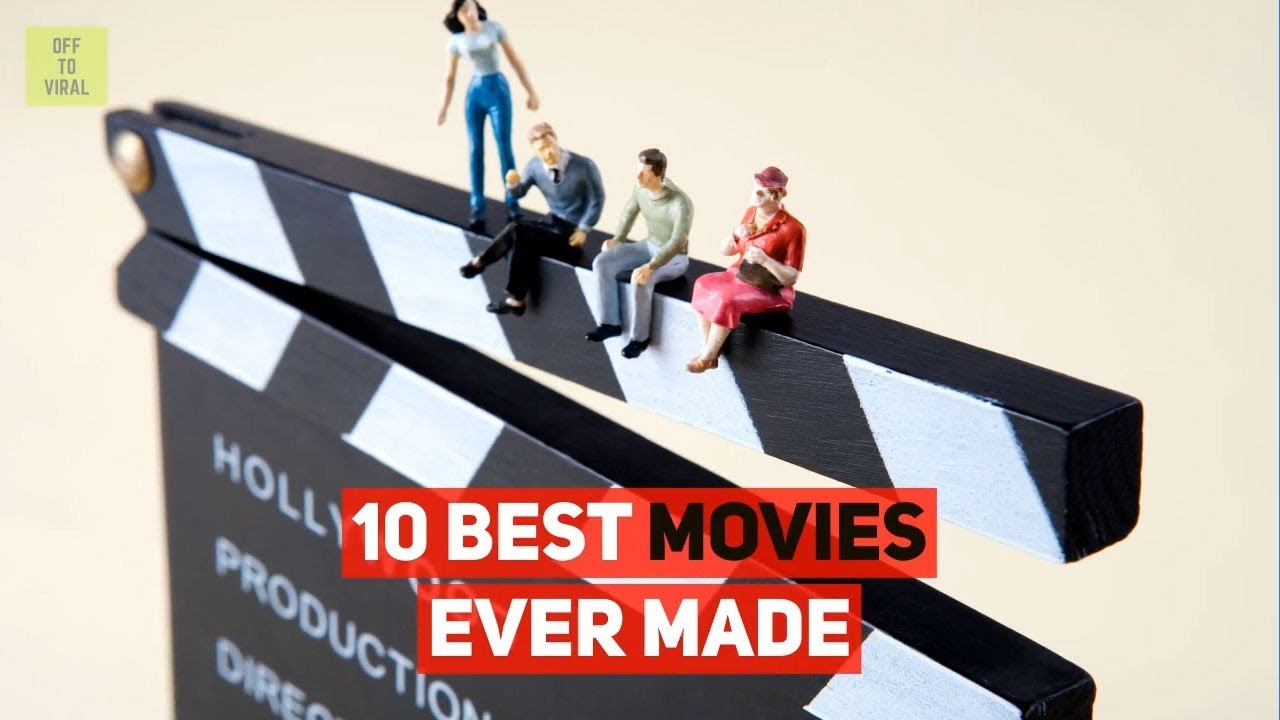 10 Best Movies Ever Made - Top 10 Movies of All Time - YouTube