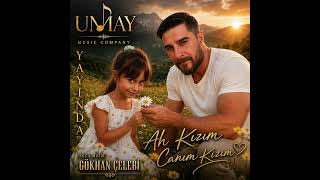 Gökhan Çelebi - Ah Kızım Canım Kızım