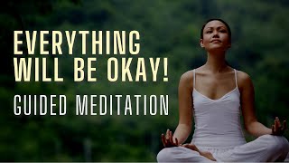 Remember Everything Will Be Okay (Guided Meditation)