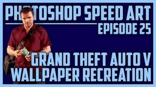 Photoshop Speed Art: GTA V Wallpaper Recreation | Episode 25 screenshot 5