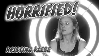 HORRIFIED! Episode 2.21 Kristina Klebe