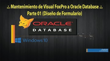 .:. Mantenimiento de Visual FoxPro a Oracle Database .:. Parte 01 (Diseño de Formulario)