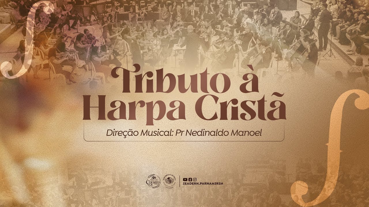 Tributo à Harpa Cristã - IEADERN EM PARNAMIRIM | 06.04.2025 |