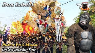 Dua Lalaki ❗ PUTRA PA'I MUDA 2023 - Live Desa Jayamulya Kec. Kroya