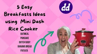 5 Breakfasts using a Dash Mini Rice Cooker | Pancake , Dutch Baby, Frittata , Banana Bread, Oatmeal