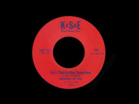 Scientists Of Soul - Be's That A Way Sometime