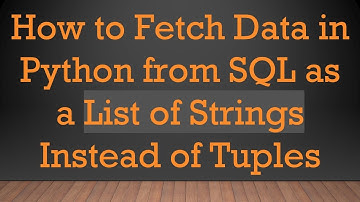 How to Fetch Data in Python from SQL as a List of Strings Instead of Tuples