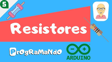 Resistores: PrOgRaMaNdO Arduino #5